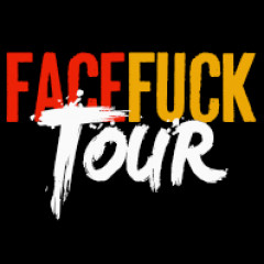 Face Fuck Tour